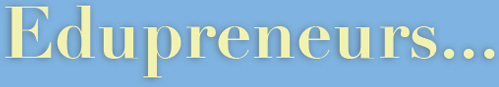 Edupreneurs